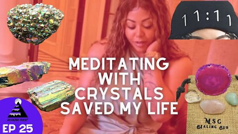 Meditating With Crystals Saved My Life ft @MsSianGentle | Episode 25