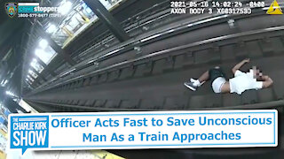 Officer Acts Fast to Save Unconscious Man As a Train Approaches