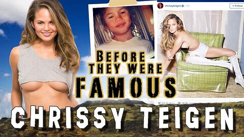 CHRISSY TEIGEN - Before They Were Famous - BIOGRAPHY