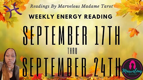 🌟 Weekly Energy Reading for ♓️ Pisces for (Sept 17-Sept 24)💥♎️ Libra Season & First Day of 🍂Fall