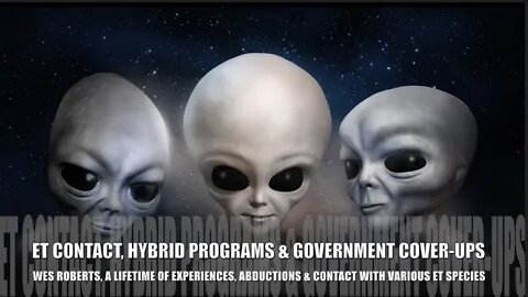 Abductee Describes Hybrid Program & Various ET Phenomena, Wes Roberts