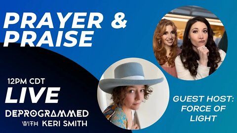 LIVE Kerfefe Break: On Prayer & Praise with Keri Smith and Force of Light!