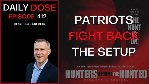 Patriots Fight Back - The Setup | Ep 412 | The Daily Dose