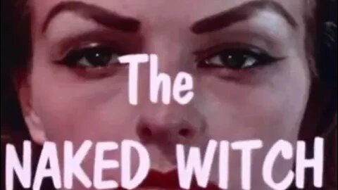 The Naked Witch 1964 Full Movie Horror