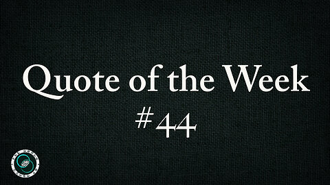 Quote of the Week | #44 | Weekly Wisdom | TWOM