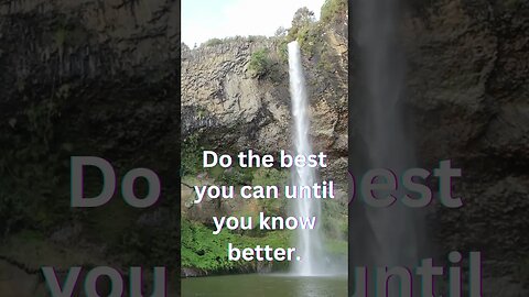 Do the best you can until you know better. #waterfalls #viewpoint#10Kwaterfall#shorts