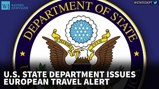 U.S. State Department Issues European Travel Alert
