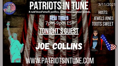 PATRIOTS IN TUNE Show #323: JOE COLLINS #CA43 #RecallGavinNewsom 3-11-2021