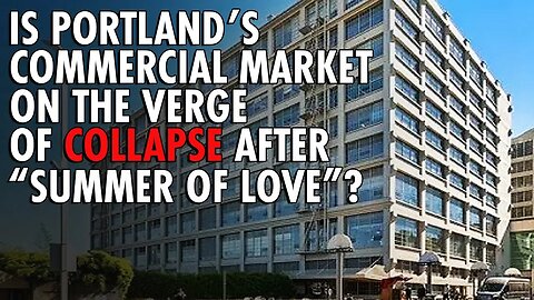 How Portland's THIRD-LARGEST Building Heading to Foreclosure SHATTERS Liberal Dreams!