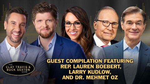 Clay & Buck Guests: Lauren Boebert, Larry Kudlow, and Dr. Mehmet Oz