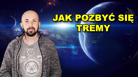 Jak pozbyć się tremy