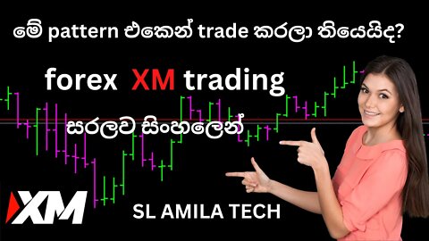 XM TRADING pattern XM Trading strategy sl amila tech