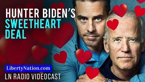 Hunter Biden’s Sweetheart Deal