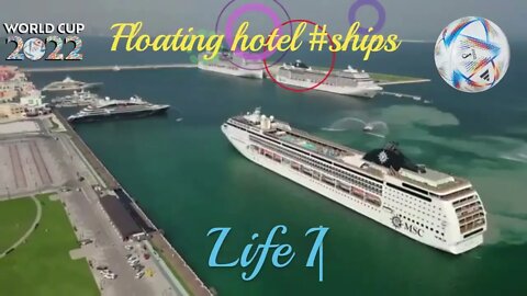 Floating Hotels l FIFA Cup l Life In Doha Qatar ⚽ 2022 ⚽ l