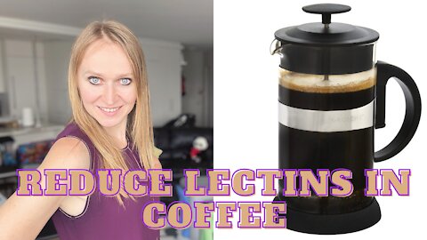 Friday Findings: Reduce Lectins in Coffee