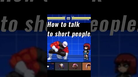 How to talk to short people...