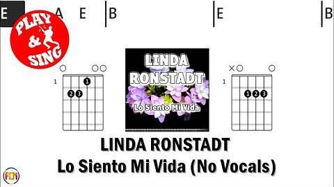 LINDA RONSTADT Lo siento mi vida FCN GUITAR CHORDS & LYRICS NO VOCALS