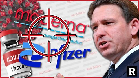 DeSanits: Pfizer and Moderna CAN'T hide this anymore, and we're coming for you | Redacted News