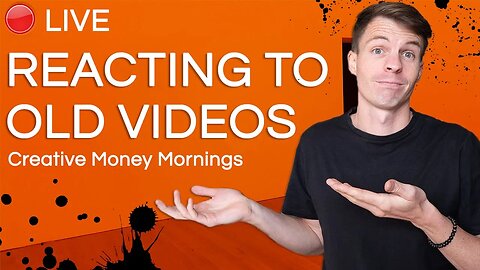 Reacting to My Old YouTube Videos! - Creative Money Mornings 011