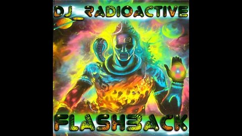 DJ Radioactive - Flashback (old skool goa trance)