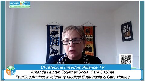 UK Medical Freedom Alliance: Broadcast #21 - Amanda Hunter on Care Homes, DNRs & Euthanasia