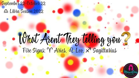 🔥Fire Signs: ♈️Aries, ♌️Leo, ♐️Sagittarius:🗣️ What Aren't They Telling You? 🌟 [♎️ Libra Season 2022]