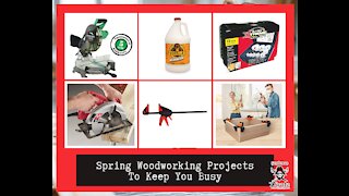 Spring Woodworking Projects To Keep You Busy
