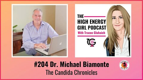 #204 Dr. Michael Biamonte - The Candida Chronicles