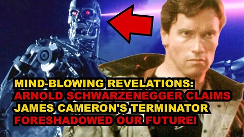 How James Cameron's Terminator Predicted the Future?! Arnold Schwarzenegger Reveals All!