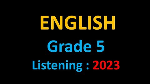 GRADE 5 English Listening 2023; CDC Nepal English Listening for Grade 5