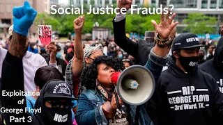 Social Justice Frauds: How to Spot Them | The Exploitation of George Floyd | Part 3