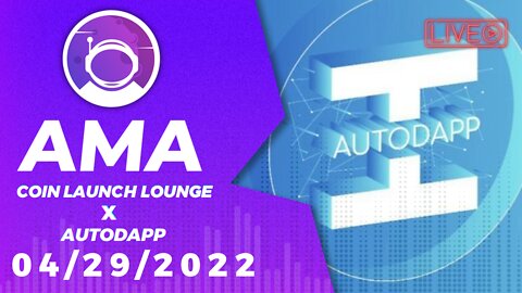 AMA - AutoDapp | Coin Launch Lounge