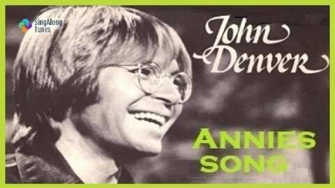 John Denver - "Annies Song" with Lyrics