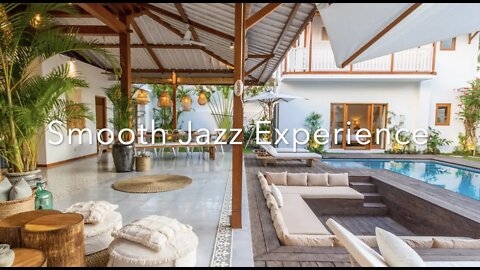 Smooth Jazz Chill Out Lounge | Saxophone, Guitar, Piano Relaxation Instrumental Mix | Villa Vacation