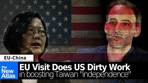 EU Delegation to Taiwan Does Washington's Anti-China Dirty Work