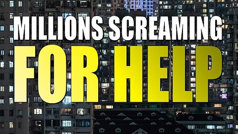 25 Million Chinese Screaming for Help