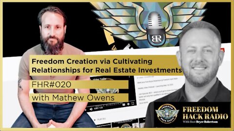 FHR #020 Freedom Creation via Cultivating Relationships for Real Estate Investments w/ Mathew Owens