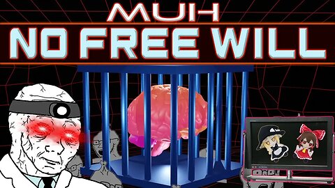 Muh No Free Will