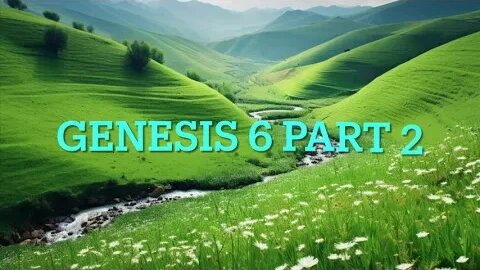 Genesis 6 Study- Part 2