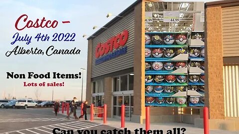 Costco - Alberta, Canada - July4th - July 31st non food deals - Summer Specials and Pokeballs!