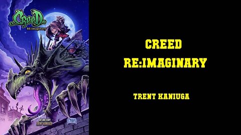 Creed RE:Imaginary - Trent Kaniuga [ROUGH READING BUT INTERESTING PREMISE]