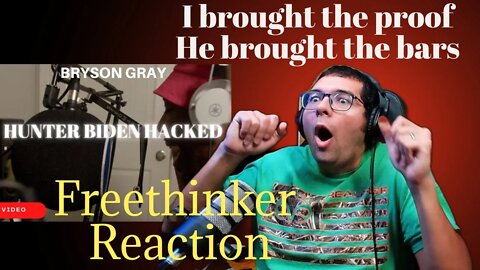 Bryson Gray - (Hunter Biden Hacked) I brought PROOF and he brought bars. Epic Freethinker Reaction.