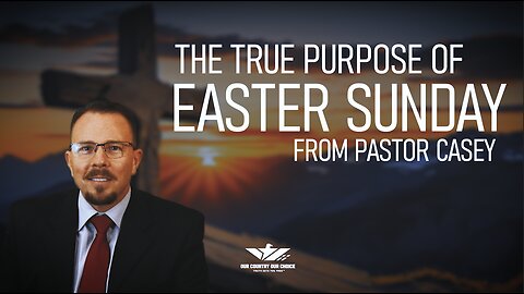 Pastor Casey - Easter Sunday message