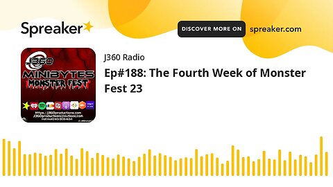 Ep#188: The Fourth Week of Monster Fest 23