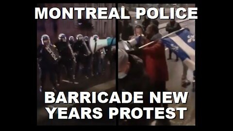 Police Barricade the Streets and Arrest People in Downtown Montreal on New Years Day | Jan 1st 2022
