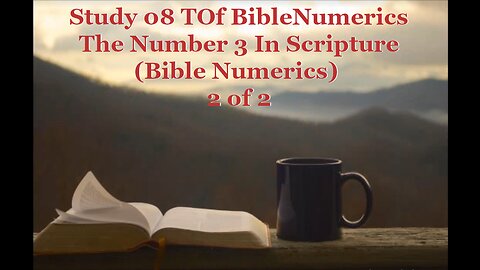 08 The Number 3 In Scripture (Bible Numerics) 2 of 2