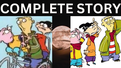 Unveiling the Epic Journey of Ed, Edd n Eddy: The Complete Story in 35 Minutes