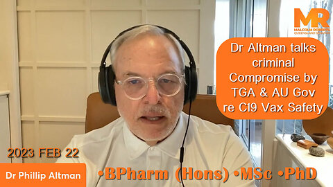 2023 FEB 22 Senator Roberts with Dr Altman talks criminal Compromise by TGA-Gov re C19 Vax Safety