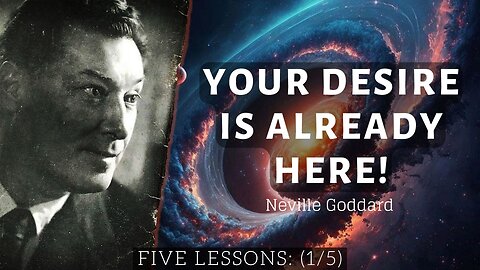 Neville Goddard: Consciousness is the Only Reality | Five Lessons (1/5)