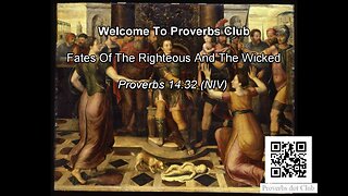 Fates Of The Righteous And The Wicked - Proverbs 14:32